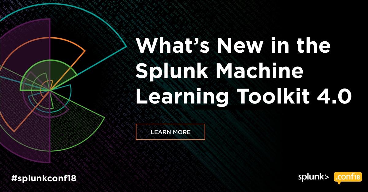 What’s New In The Splunk Machine Learning Toolkit 4.0 (Part 2)